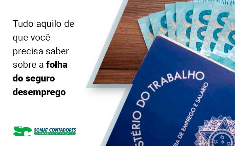 Tudo Aquilo De Que Voce Precisa Saber Sobre A Folha Do Seguro Desemprego Blog (1) - Contabilidade no Rio de Janeiro
