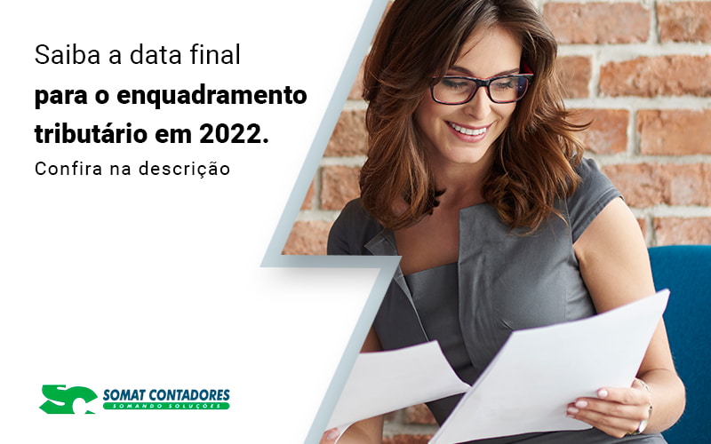 Saiba A Data Final Para O Enquadramento Tributariao Em 2022 Confira A Descricao Blog - Contabilidade no Rio de Janeiro