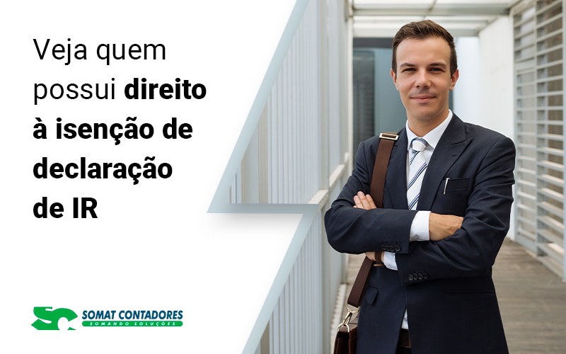 Veja Quem Possui Direito A Isencao De Declaracao De Ir Blog - Contabilidade no Rio de Janeiro
